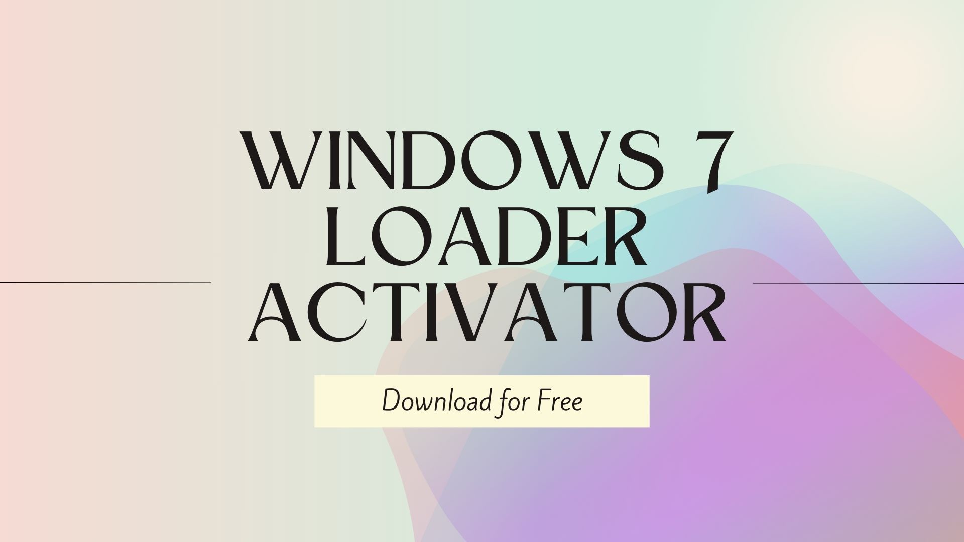 Windows 7 Loader Activator Download for Free